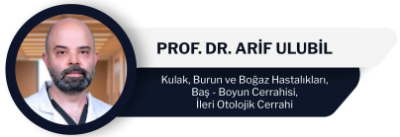 Prof. Dr. Arif ULUBİL Kulak Burun Boğaz Uzmanı