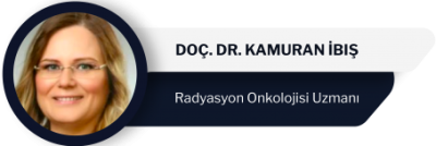 Doç. Dr. KAMURAN Arslan İbiş Radyasyon Onkolojisi Uzmanı